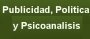 Publicidad, Politica y Psicoanalisis
